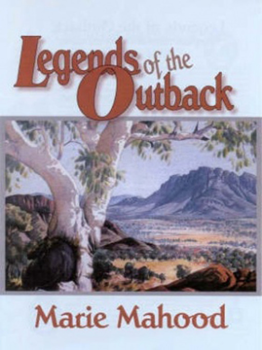 Title details for Legends of the Outback by Marie Mahood - Available
